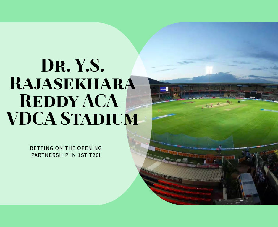 Dr. Y.S. Rajasekhara Reddy ACA-VDCA Stadium: Betting on the Opening Partnership in 1st T20I