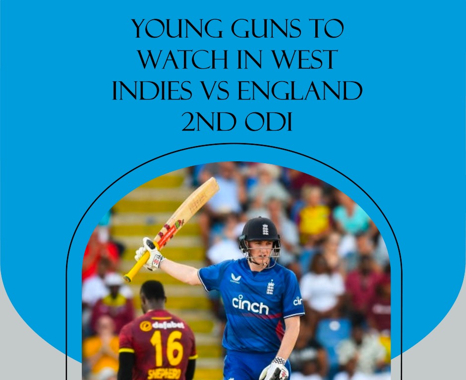 Rising Stars: Young Guns to Watch in West Indies vs England 2nd ODI