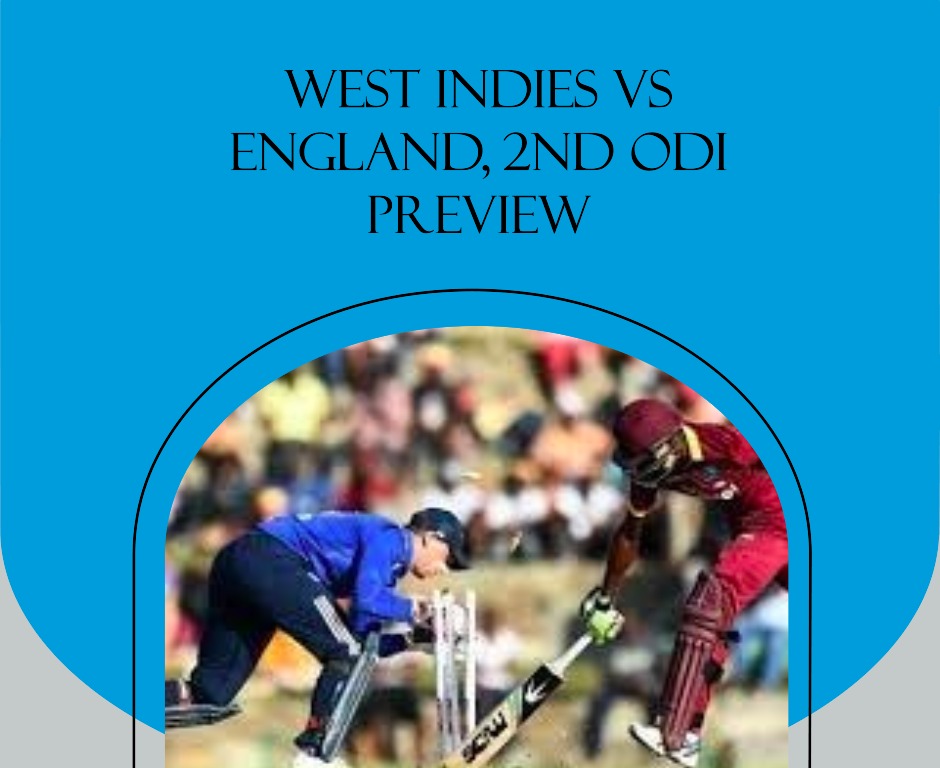 The Battle Within: England Tour of West Indies 2023 – West Indies vs England, 2nd ODI Preview