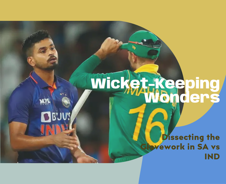Wicket-Keeping Wonders: Dissecting the Glovework in SA vs IND