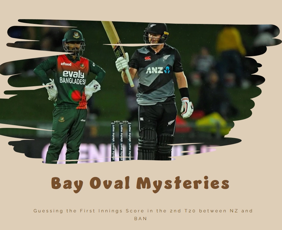 Bay Oval Mysteries: Guessing the First Innings Score in the 2nd T20 between NZ and BAN