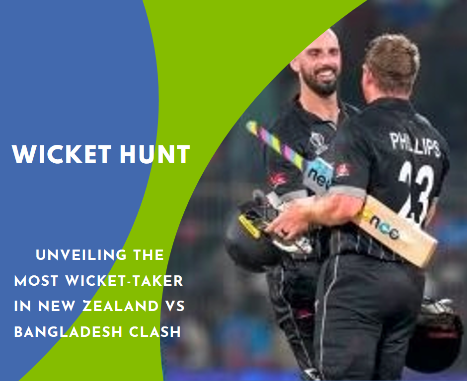 Wicket Hunt: Unveiling the Most Wicket-Taker in New Zealand vs Bangladesh Clash