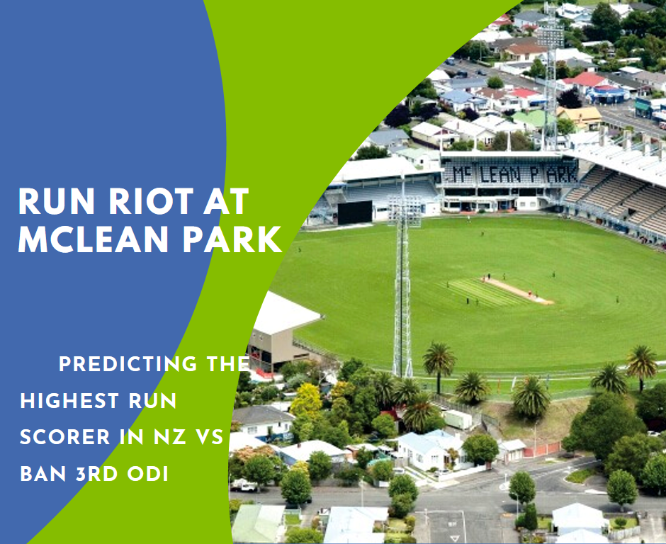 Run Riot at McLean Park: Predicting the Highest Run Scorer in NZ vs BAN 3rd ODI