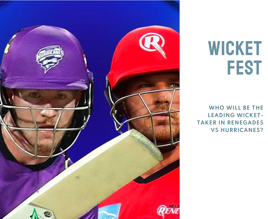 Wicket Fest: Who Will Be the Leading Wicket-Taker in Renegades vs Hurricanes?