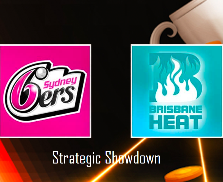 Strategic Showdown: Sydney Sixers vs Brisbane Heat Tactical Prediction