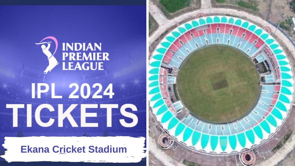 Ekana Stadium Lucknow IPL Tickets 2024: How to Book, Pricing, and More!