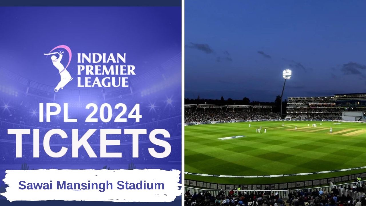 IPL Tickets Jaipur 2024: IPL Match Tickets Price Jaipur, SMS Stadium Tickets Booking