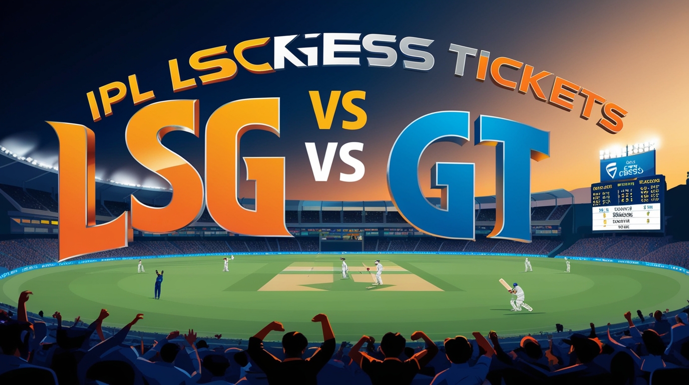 IPL: LSG vs GT 2025, Lucknow, Tickets, Price, & More