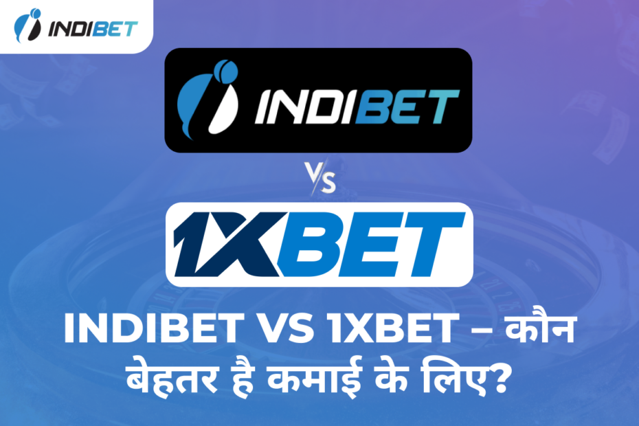 indibet vs 1xbet Indibet Betting and Casino