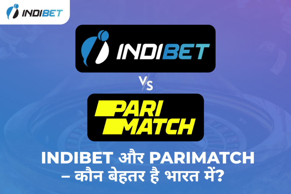indibet vs parimatch Indibet Betting and Casino