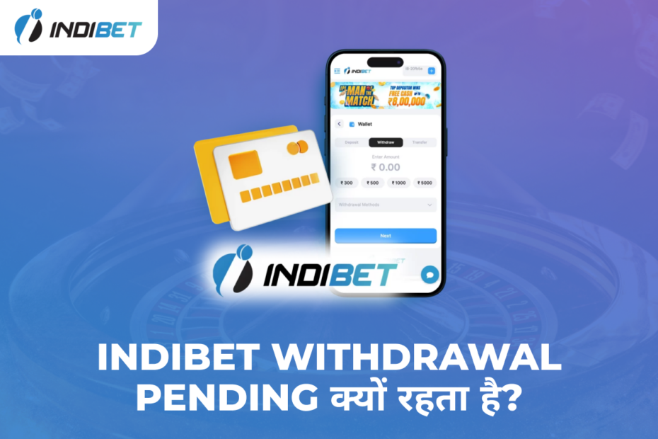 Indibet Withdrawal Pending क्यों रहता है? Indibet Betting and Casino
