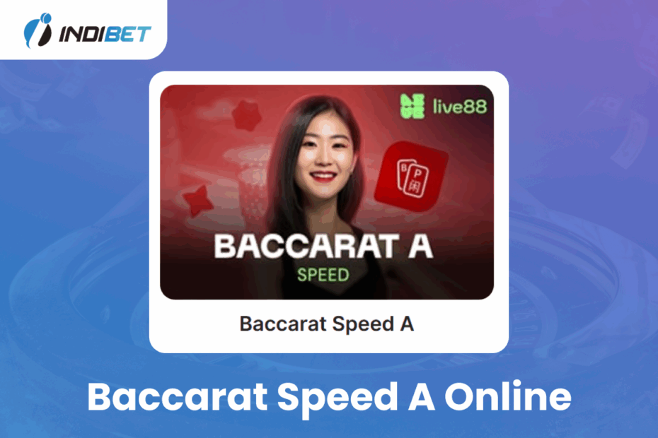Baccarat Speed A Online Baccarat Speed A Online Indibet Betting and Casino