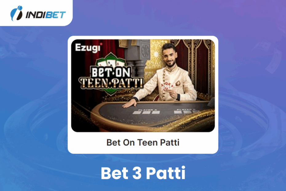 Bet 3 Patti Bet 3 Patti Indibet Betting and Casino