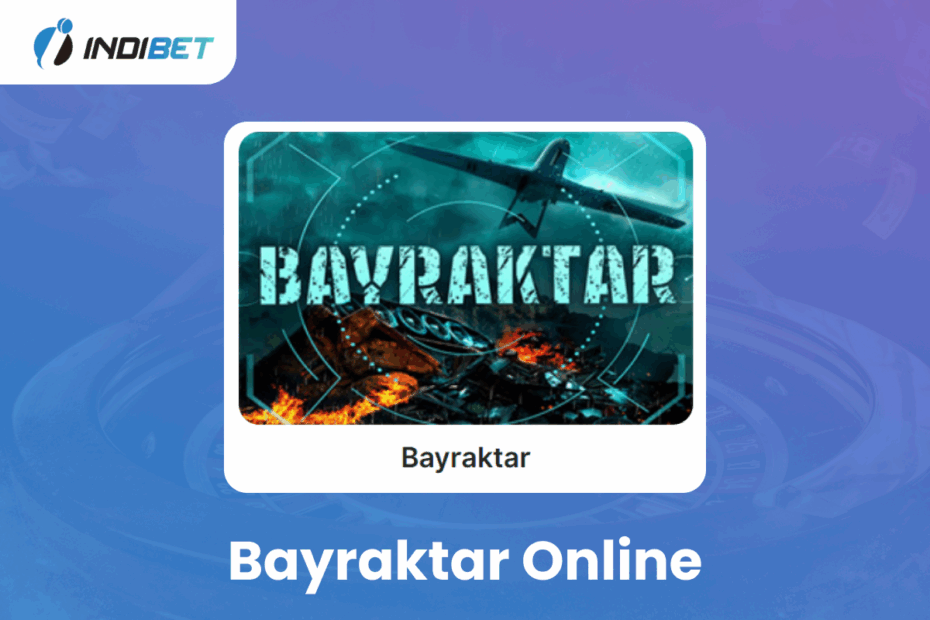 Bayraktar Online Bayraktar Online Indibet Betting and Casino