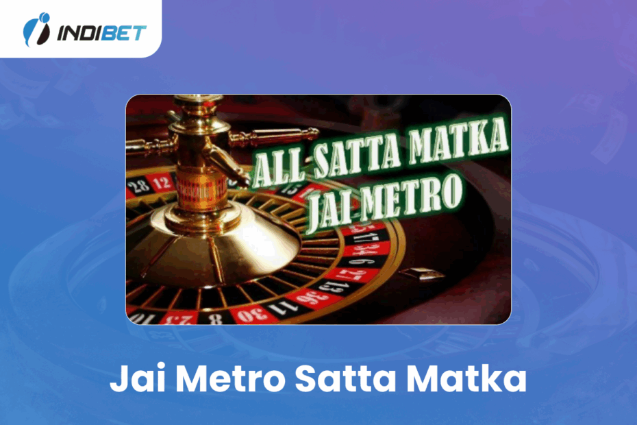 jai metro satta matka Indibet Betting and Casino